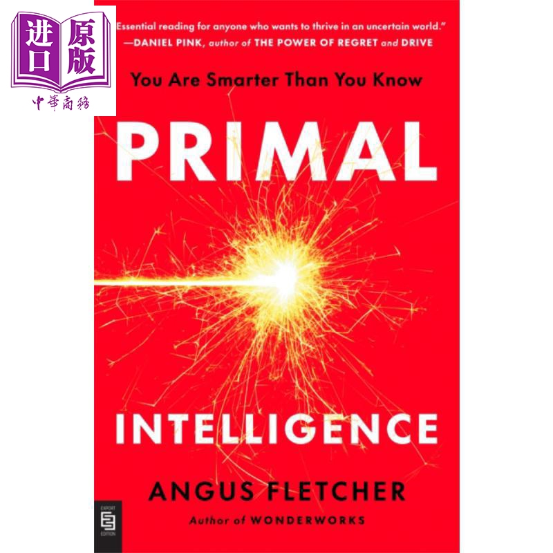 原始智慧 你比自己以为的更聪明 Primal Intelligence 英文原版 Angus Fletcher 释放大脑潜能【中商原版】