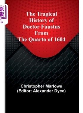 海外直订The Tragical History of Doctor Faustus From the Quarto of 1604 《浮士德博士的悲剧史》，摘自1604年的《四开本