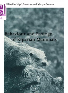 海外直订Behavior and Ecology of Riparian Mammals 河岸哺乳动物的行为与生态学