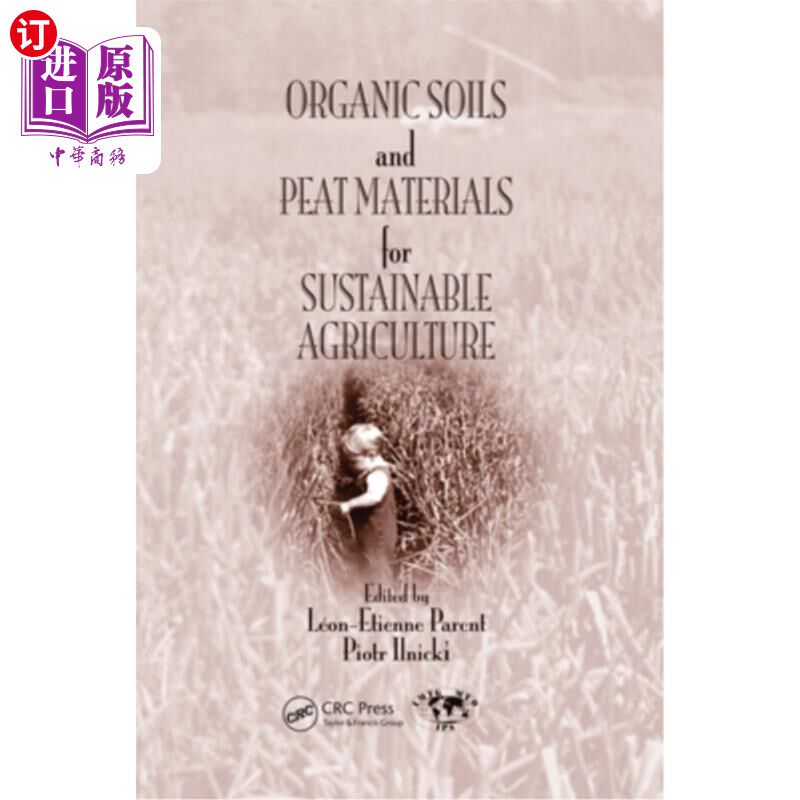 海外直订Organic Soils and Peat Materials for Sustainable Agriculture 用于可持续农业的有机土壤和泥炭材料