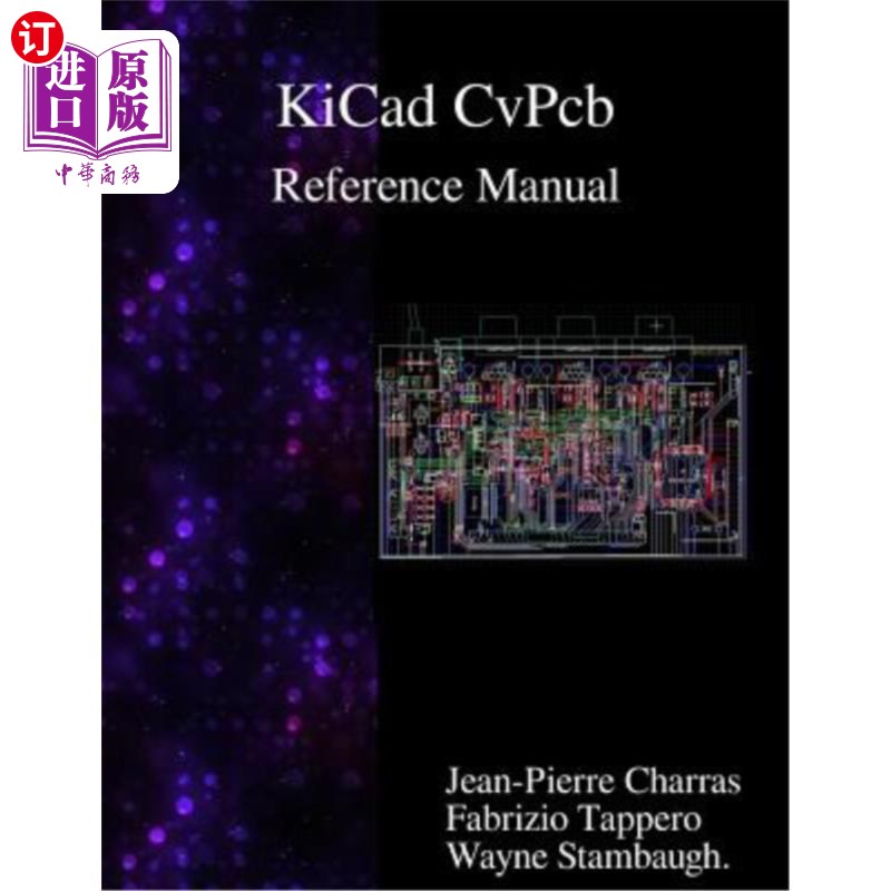 海外直订KiCad - CvPcb Reference Manual KiCad-CvPcb参考手册