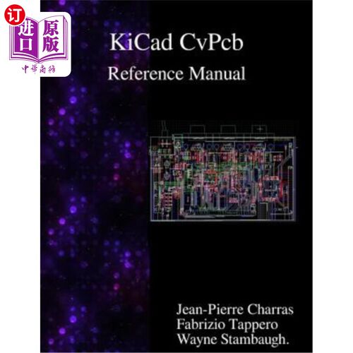 海外直订KiCad - CvPcb Reference Manual KiCad-CvPcb参考手册