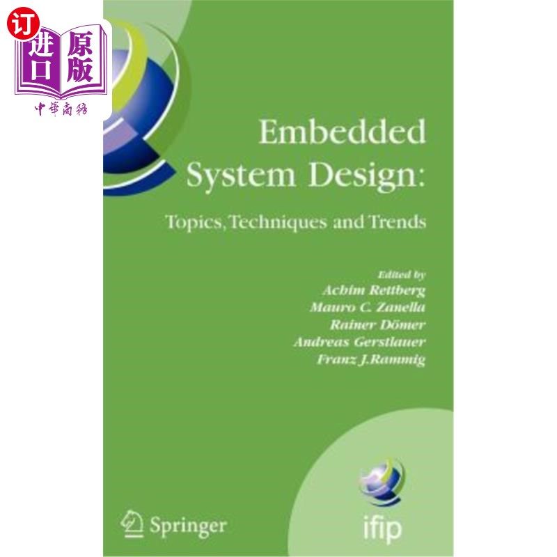 海外直订Embedded System Design: Topics, Techniques and Trends: Ifip Tc10 Working Confere 嵌入式系统设计：主题、技术