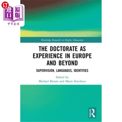 海外直订The Doctorate as Experience in Europe and Beyond: Supervision, Languages, Identi 欧洲及其他地区的博士经历: