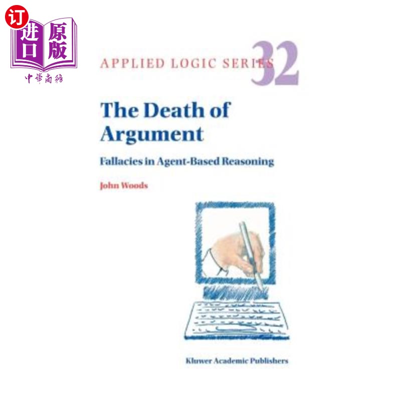 海外直订The Death of Argument: Fallacies in Agent Based Reasoning 论证之死:基于代理的推理中的谬误