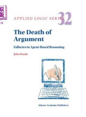 海外直订The Death of Argument: Fallacies in Agent Based Reasoning 论证之死:基于代理的推理中的谬误