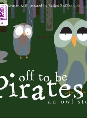 海外直订Off To Be Pirates!: An Owl Story 去当海盗吧!猫头鹰的故事
