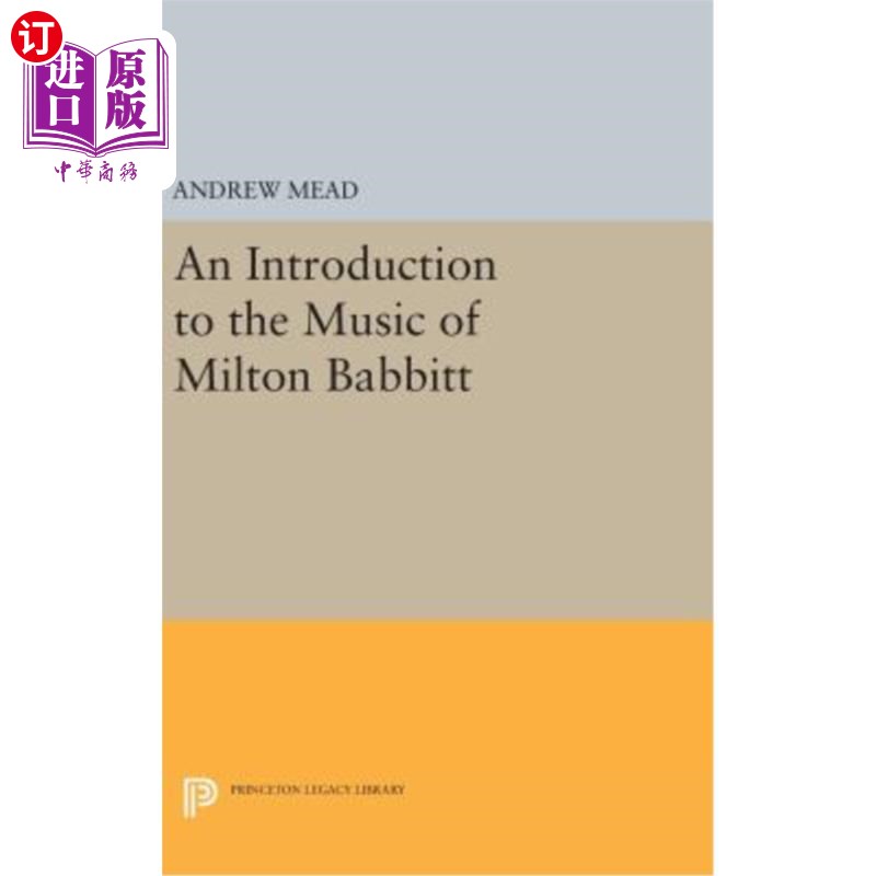 海外直订An Introduction to the Music of Milton Babbitt弥尔顿·巴比特音乐导论