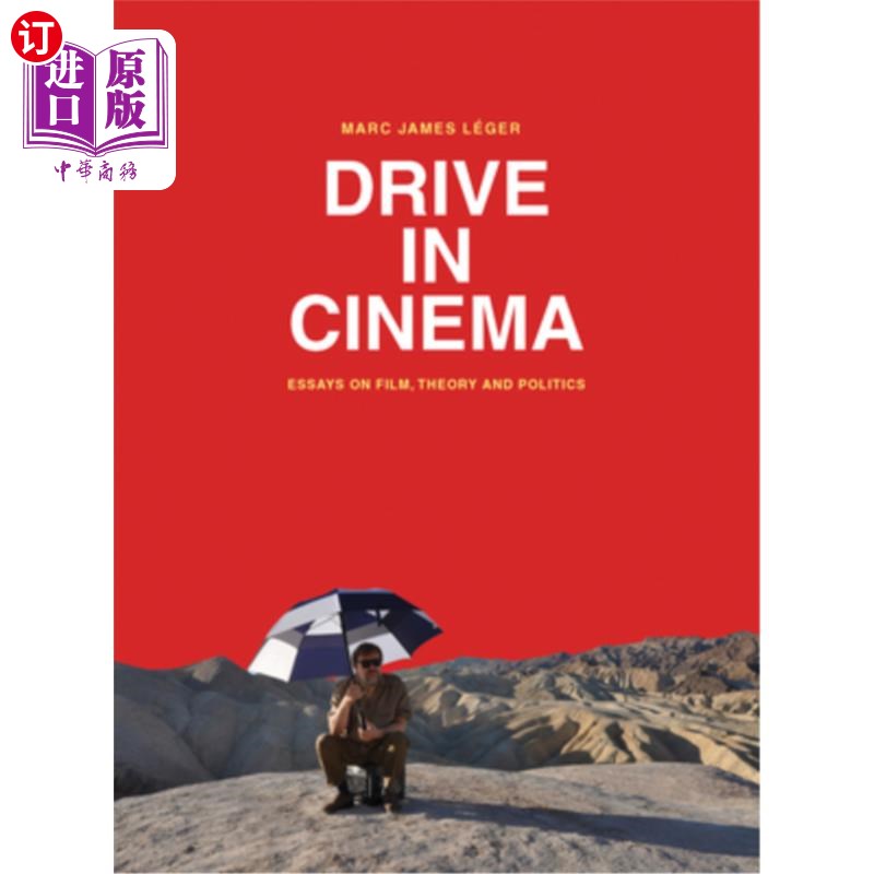 海外直订Drive in Cinema: Essays on Film, Theory and Politics 电影中的驱动力:电影、理论与政治论文集