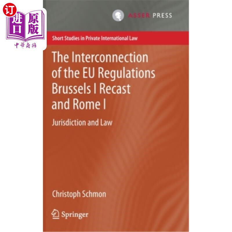 海外直订The Interconnection of the Eu Regulations Brussels I Recast and Rome I: Jurisdic 欧盟法规布鲁塞尔一世与罗马