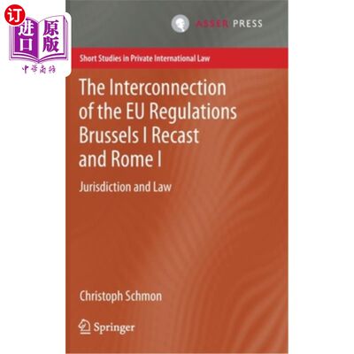 海外直订The Interconnection of the Eu Regulations Brussels I Recast and Rome I: Jurisdic 欧盟法规布鲁塞尔一世与罗马