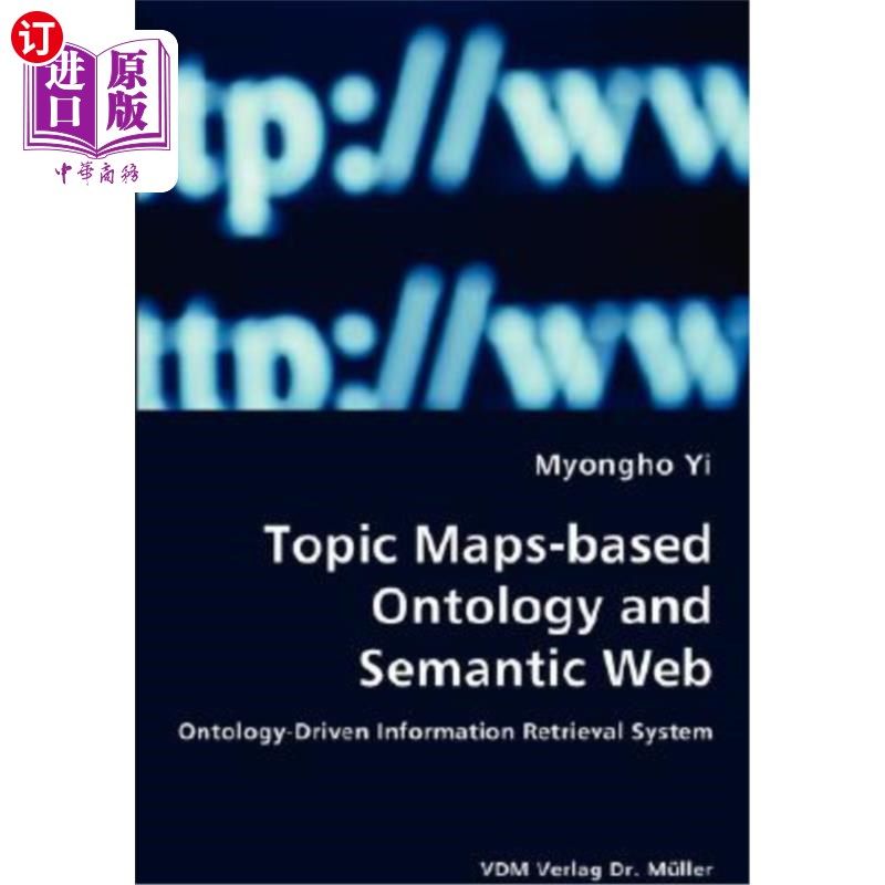 海外直订Topic Maps-based Ontology and Semantic Web - Ontology-Driven Information Retriev 基于主题图的本体与语义Web