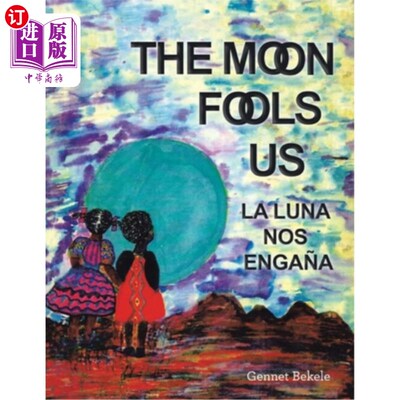 海外直订The Moon Fools Us: La Luna Nos Enga?a 月亮愚弄我们：La Luna no Enga？一个