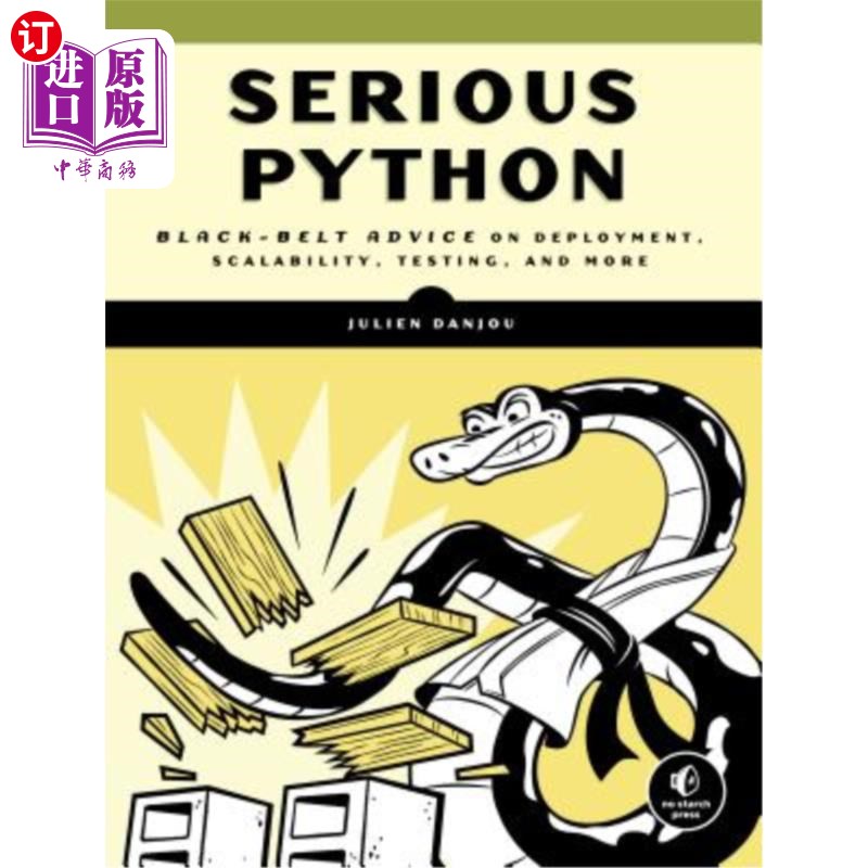 海外直订Serious Python: Black-Belt Advice on Deployment, Scalability, Testing, and More 严肃的Python：关于部署、可
