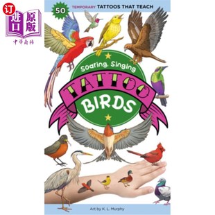 海外直订Soaring, Singing Tattoo Birds: 50 Temporary Tattoos That Teach 翱翔，唱歌的纹身鸟:50个临时纹身教学