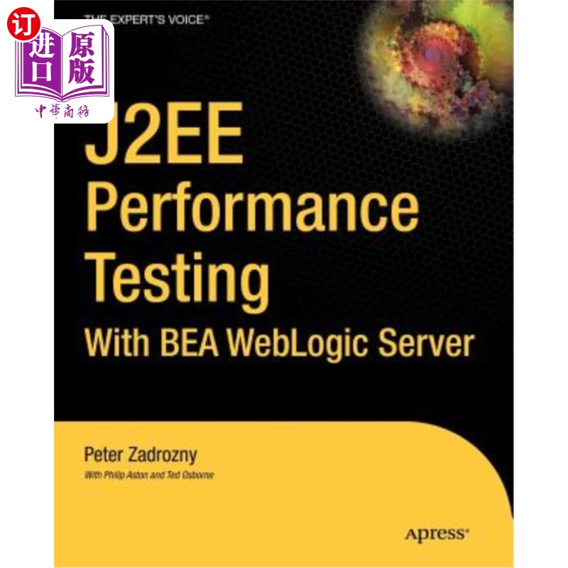 海外直订J2ee Performance Testing with Bea Weblogic Server 基于Bea-Weblogic服务器的J2ee性能测试