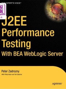海外直订J2ee Performance Testing with Bea Weblogic Server 基于Bea-Weblogic服务器的J2ee性能测试