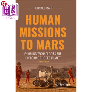 海外直订Human Missions to Mars: Enabling Technologies for Exploring the Red Planet 人类火星任务：探索这颗红色星球的
