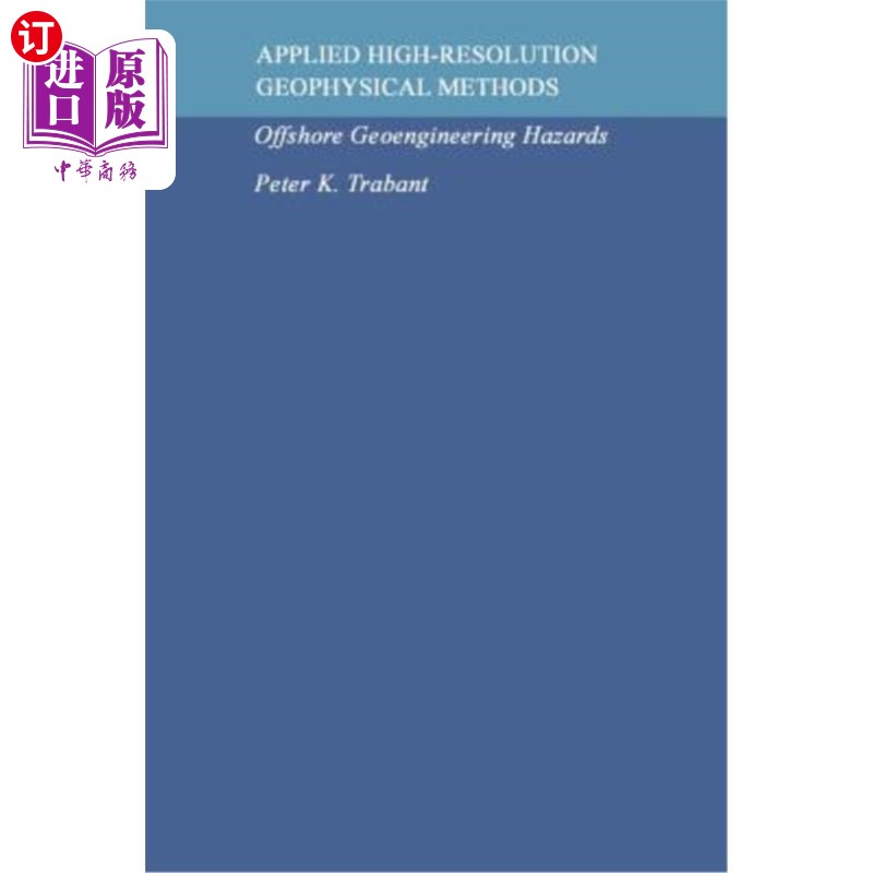 海外直订Applied High-Resolution Geophysical Methods: Offshore Geoengineering Hazards 应用高分辨率地球物理方法：海洋地质