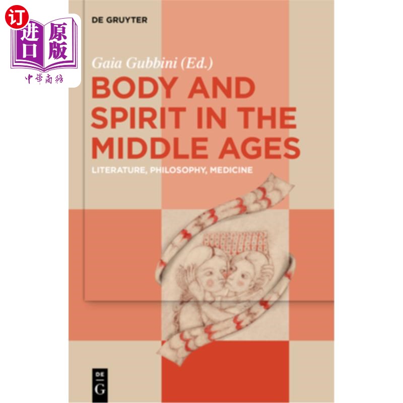 海外直订Body and Spirit in the Middle Ages 中世纪的身体与精神：文学、哲学、医学高性价比高么？