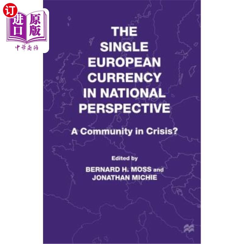 海外直订The Single European Currency in National Perspective: A Community in Crisis? 国家视角下的单一欧洲货币:一个