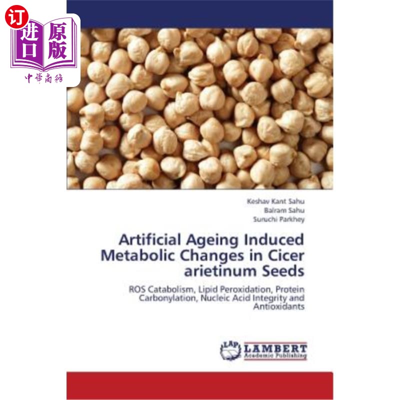 海外直订Artificial Ageing Induced Metabolic Changes in Cicer Arietinum Seeds