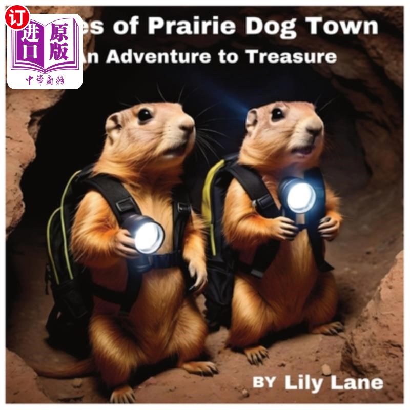 海外直订Tales of Prairie Dog Town: An Adventure to Treasure (A Tale of Mystery and Adven 土拨鼠镇的故事：寻宝之旅（