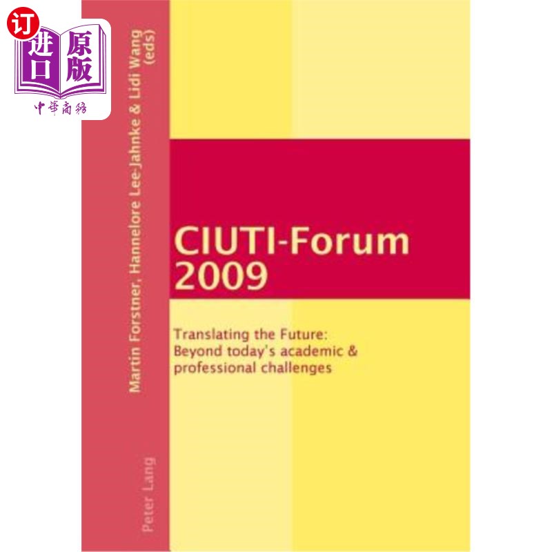 海外直订CIUTI-Forum 2009: Translating the Future: Beyond today's academic & professional ciut2009论坛