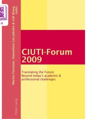 海外直订CIUTI-Forum 2009: Translating the Future: Beyond today's academic & professional ciut2009论坛