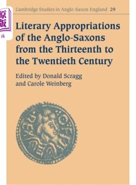 海外直订Literary Appropriations of the Anglo-Saxons from the Thirteenth to the Twentieth 十三世纪至二十世纪盎格鲁撒