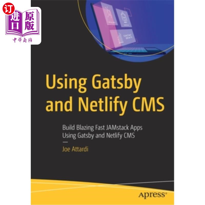 海外直订Using Gatsby and Netlify CMS: Build Blazing Fast Jamstack Apps Using Gatsby and使用Gatsby和N