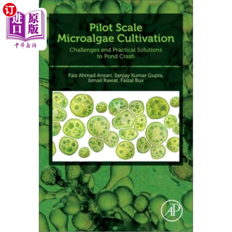 海外直订Pilot Scale Microalgae Cultivation: Challenges and Practical Solutions to Pond C 中试规模微藻培养：池塘崩溃