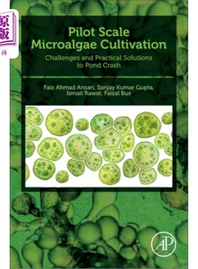 海外直订Pilot Scale Microalgae Cultivation: Challenges and Practical Solutions to Pond C 中试规模微藻培养：池塘崩溃