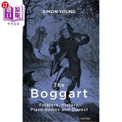 海外直订The Boggart: Folklore, History, Place-names and Dialect 博格特:民间传说，历史，地名和方言