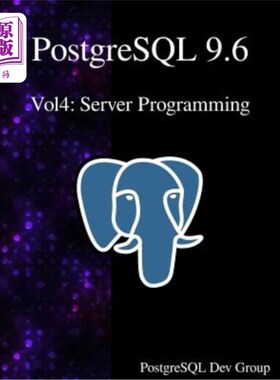 海外直订PostgreSQL 9.6 Vol4: Server Programming PostgreSQL 9.6 Vol4:服务器编程