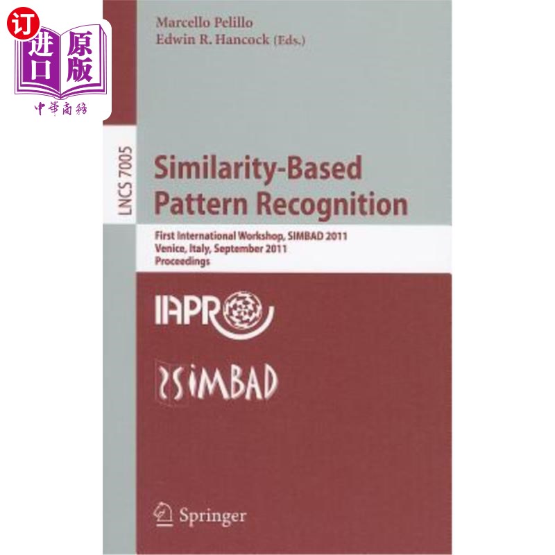 海外直订Similarity-Based Pattern Recognition: First International Workshop, SIMBAD 2011, 基于相似度的模式识别:第一
