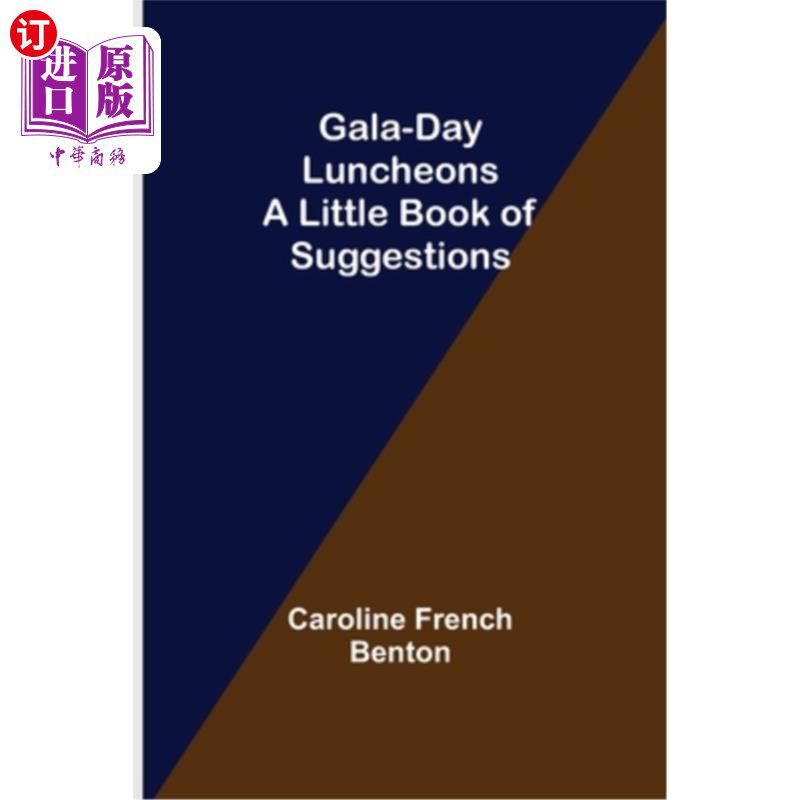 海外直订Gala-Day Luncheons: A Little Book of Suggestions 欢乐午餐:一本小小的建议书