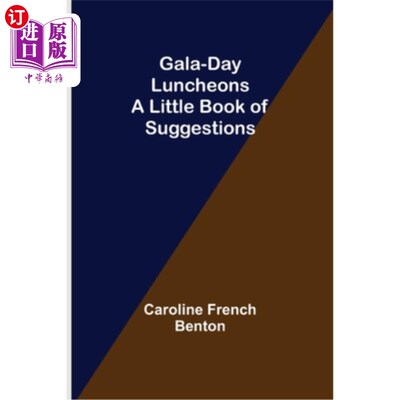 海外直订Gala-Day Luncheons: A Little Book of Suggestions 欢乐午餐:一本小小的建议书