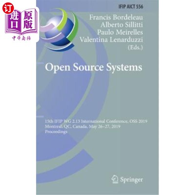 海外直订Open Source Systems: 15th Ifip Wg 2.13 International Conference, OSS 2019, Montr 开源系统：第15届IFIP W