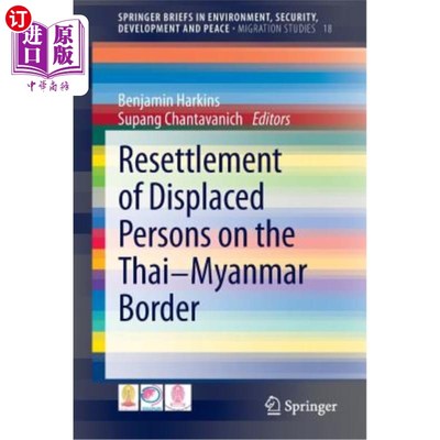 海外直订Resettlement of Displaced Persons on the Thai-Myanmar Border 泰缅边境流离失所者的重新安置