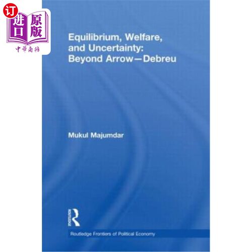 海外直订Equilibrium, Welfare and Uncertainty: Beyond Arrow-Debreu 均衡、福利和不确定性:超越阿罗-德布鲁