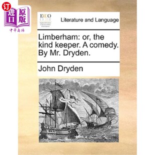 善良 the Keeper. 海外直订Limberham 或者 守护者 林伯汉 Kind Dryden. Mr. 德莱顿先生写 一个喜剧 Comedy.
