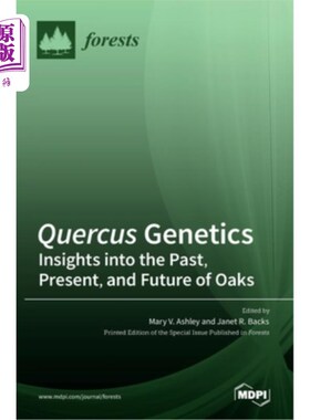 海外直订Quercus Genetics: Insights into the Past, Present, and Future of Oaks 栎的遗传学:对橡树的过去、现在和未来的