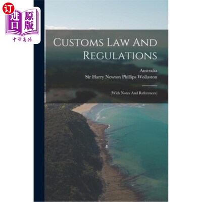 海外直订Customs Law And Regulations: (with Notes And References) 海关法例及规例：（附注及参考资料）