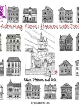 海外直订Admiring Kleve: Houses with Tobi: Kleve H?user mit Tobi 欣赏克莱夫:房子与托比:克莱夫H?用户mit Tobi