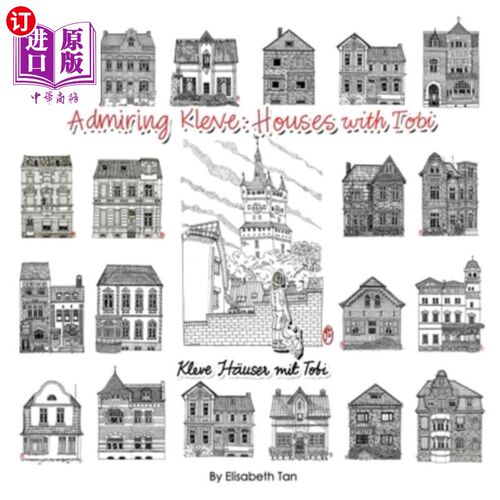海外直订Admiring Kleve: Houses with Tobi: Kleve H?user mit Tobi 欣赏克莱夫:房子与托比:克莱夫H?用户mit Tobi