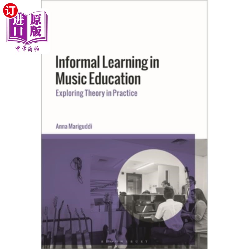 海外直订Informal Learning in Music Education: Exploring Theory in Practice 音乐教育中的非正式学习:理论与实践的探索