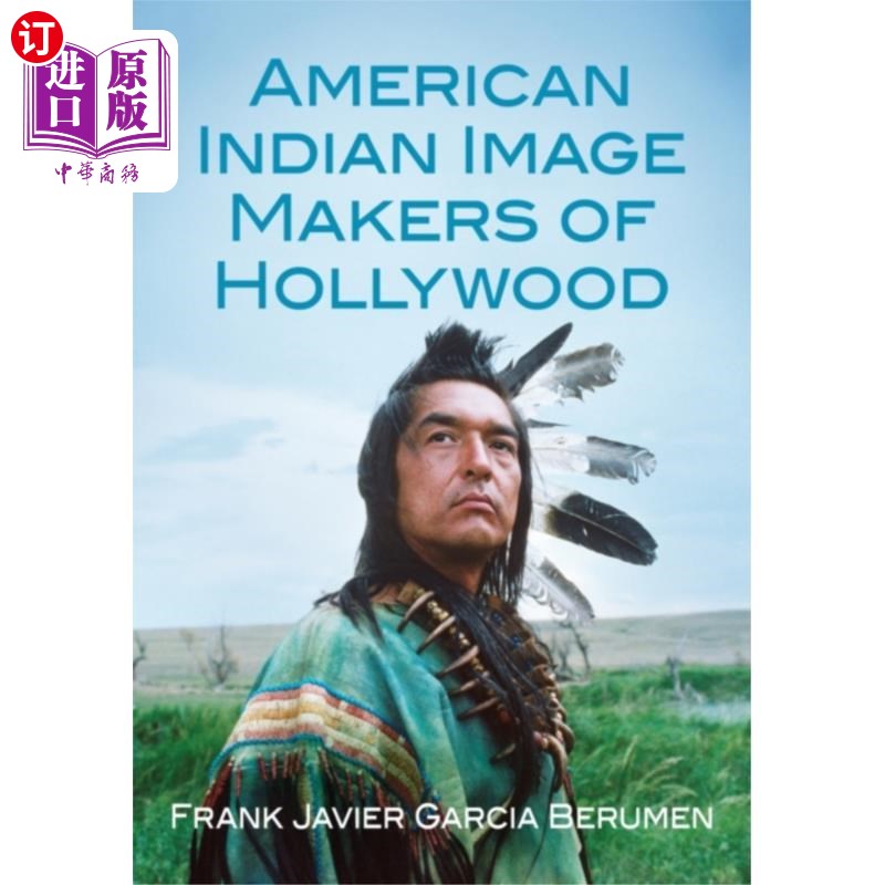 海外直订American Indian Image Makers of Hollywood 美国印第安人在好莱坞的形象制作