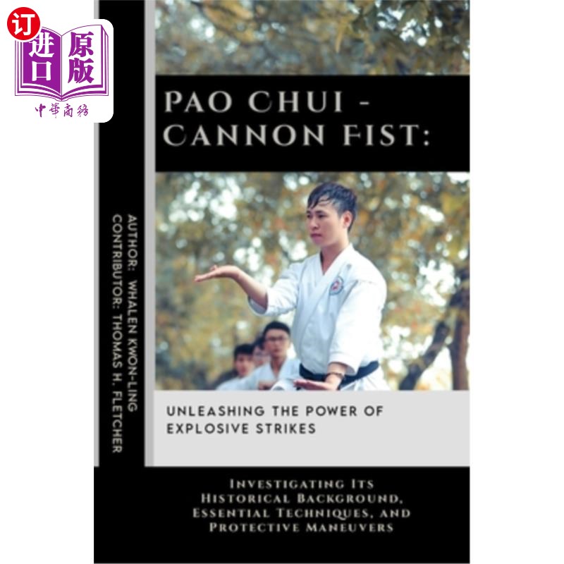 海外直订医药图书Pao Chui - Cannon Fist: Unleashing the Power of Explosive Strikes: Investigating 炮拳：释放爆炸打击