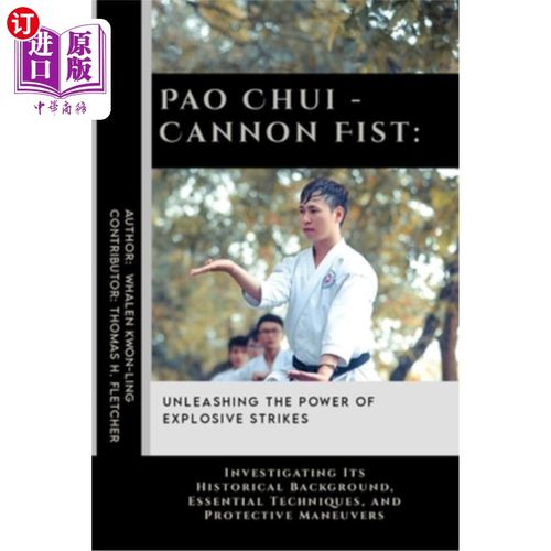 海外直订医药图书Pao Chui - Cannon Fist: Unleashing the Power of Explosive Strikes: Investigating 炮拳：释放爆炸打击